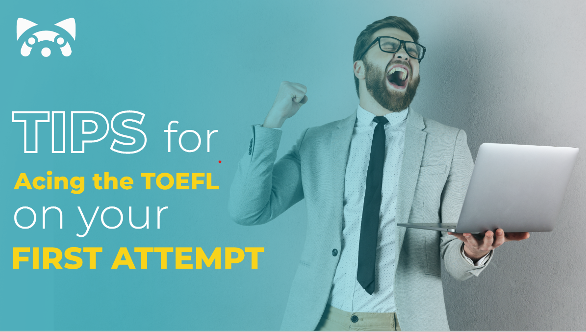 Tips for Acing the TOEFL on your first attempt