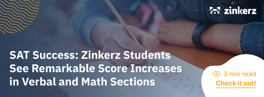 SAT Success: Zinkerz Students See Remarkable Score Increases in Verbal and Math Sections